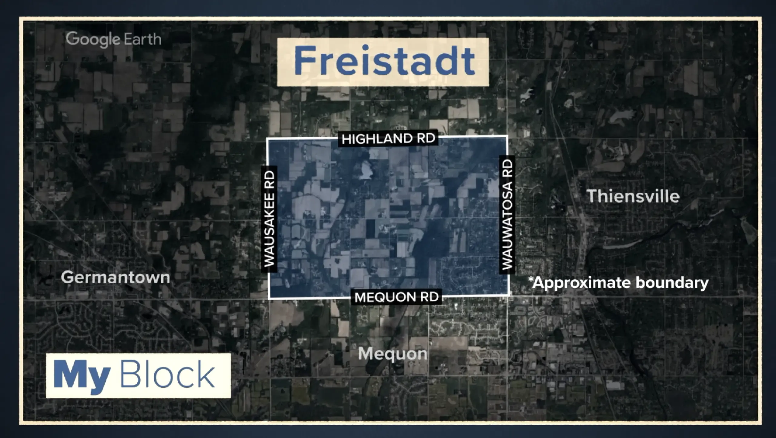 TMJ4's My Block map graphic outlining the Freistadt neighborhood on an aerial view, bounded by Highland, Mequon, Wausakee, and Wauwatosa Roads